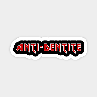 Rabid anti dentite Magnet