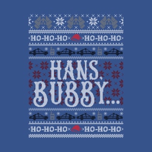 Hans, Bubby... T-Shirt