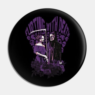 Flirting With Death Pin