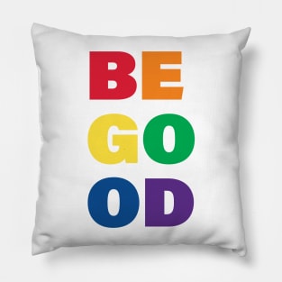 Be Good Pillow