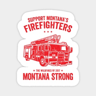 Support Montana's Firefighters - The Wildfires of 2017 - Montana Strong Magnet