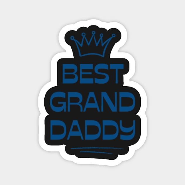 Best Granddaddy Ever From Granddaughter t-shirt Magnet by MoGaballah