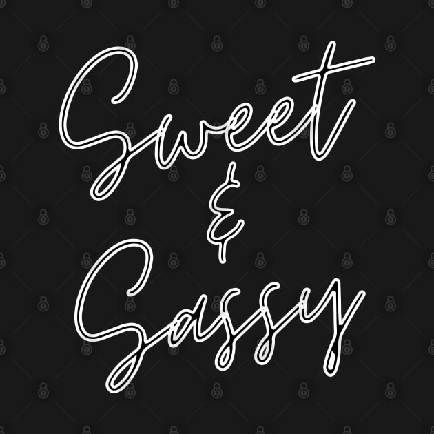 Sweet and Sassy. Funny Attitude Design. by That Cheeky Tee