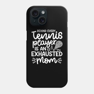 Behind Every Tennis Player Is An Exhausted Mom Cute Funny Phone Case