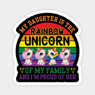 My Daughter Is Rainbow Unicorn of Family Proud LGBT Magnet