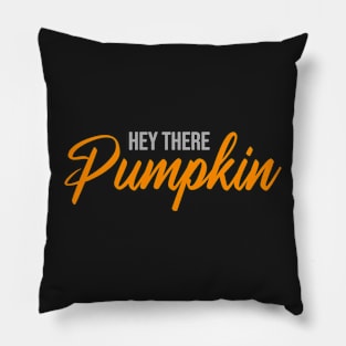 Hey There Pumpkin Pillow