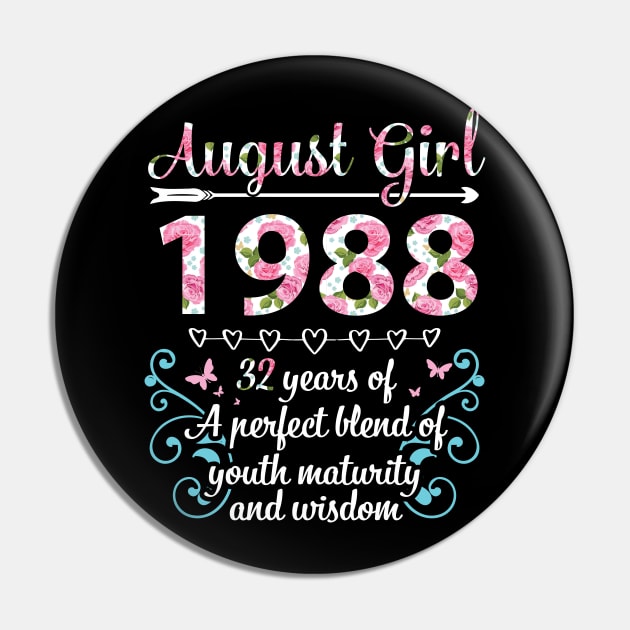 August Girl 1988 Happy Birthday 32 Years Of A Perfect Blend Of Youth Maturity And Wisdom Pin by hoaikiu