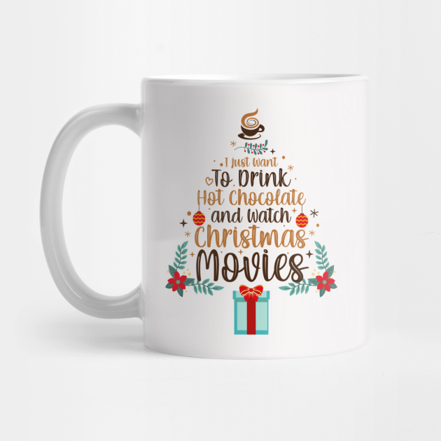 I Just Want to Drink Wine and Watch Christmas Movies Funny Xmas - Christmas Movies - Mug | TeePublic I Just Want to Drink Wine and Watch Christmas Movies Funny Xmas - Christmas Movies - Mug | TeePublic