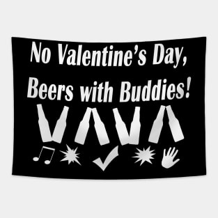 no valentine's day,beers with buddies Tapestry