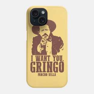 Pancho Villa: I Want You, Gringo Phone Case