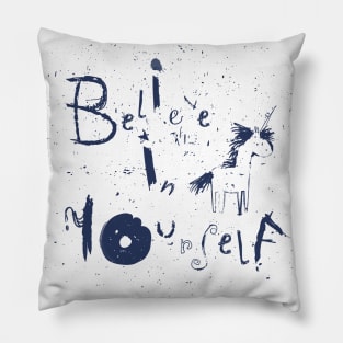 Believe In Yourself Pillow