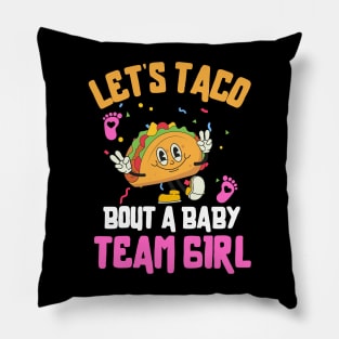 Let's Taco Bout a Baby Team Girl Pillow