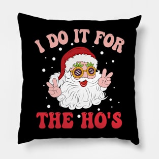 I Do It For The Ho's Pillow
