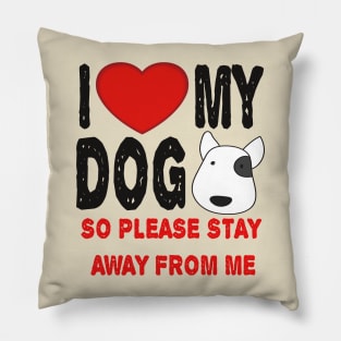 I LOVE MY DOG Pillow