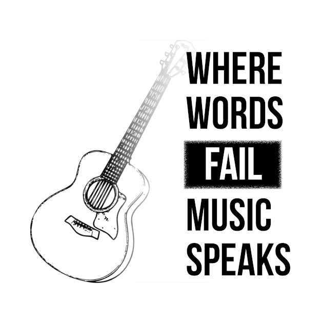 Where Words Fail Music Speaks Design Sticker inspirational Quote Artwork Idea Mug T-Shirt Tee by Banana