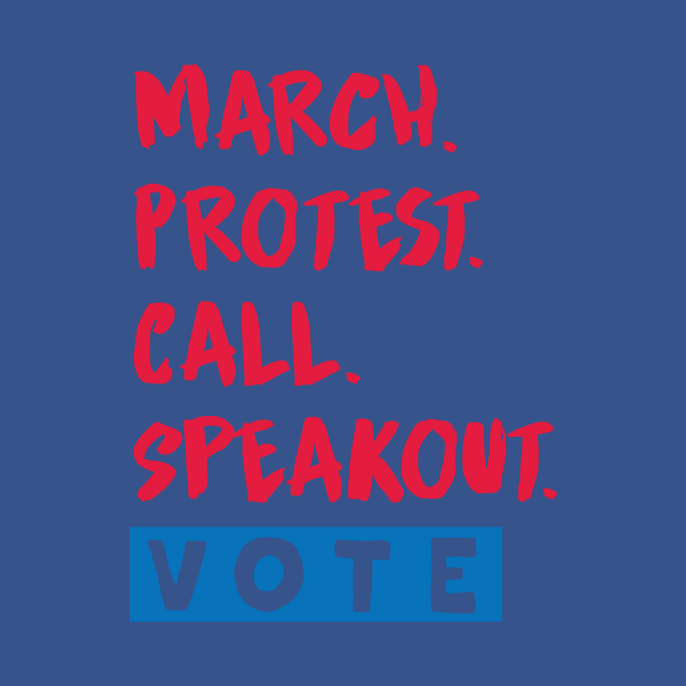 March. Protest. Call. Speakout. VOTE. by Charmcity Creatives
