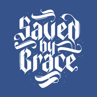 Saved by Grace T-Shirt