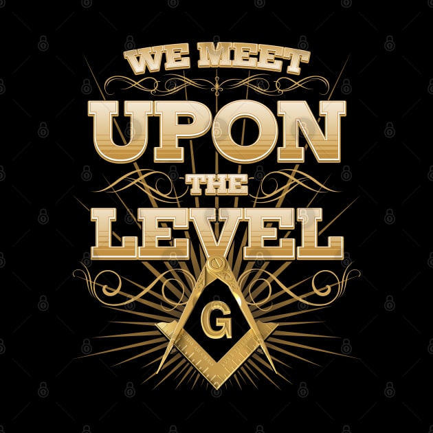 Meet Upon The Level Masonic Freemason by Master Mason Made