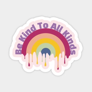 Be Kind To All Kinds Magnet