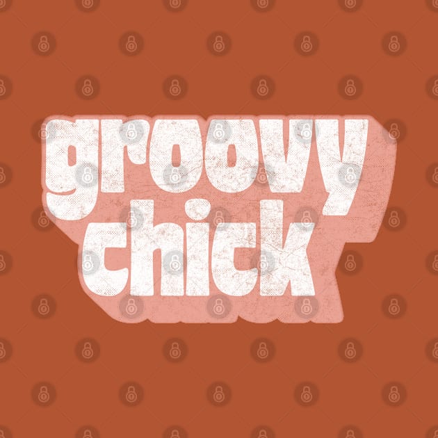 Groovy Chick   | | | |  Retro Style Faded Typography Design by DankFutura