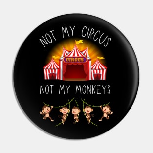 Not My Circus Not My Monkeys funny sarcastic messages sayings and quotes Pin