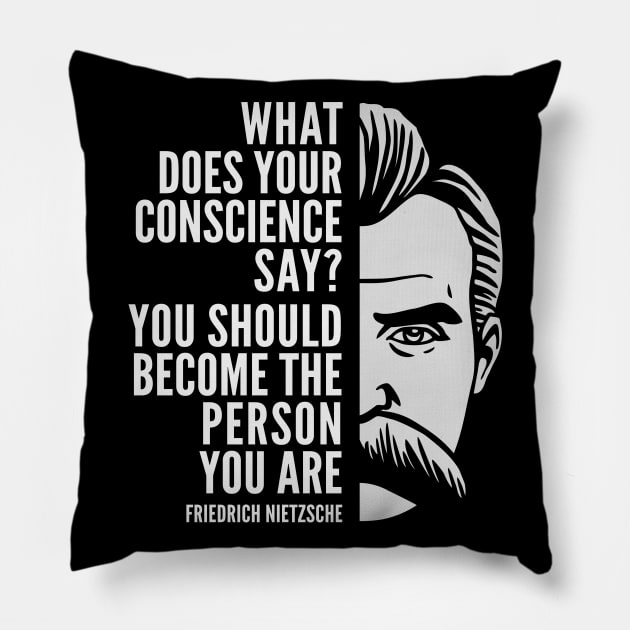 Friedrich Nietzsche Inspirational Quote: Become The Person You Are Pillow by Elvdant