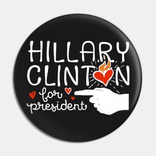 Burning Hearts Hillary for President Pin