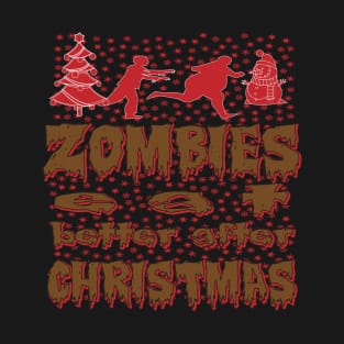 Zombies eat better after Christmas T-Shirt