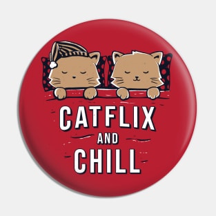 Catflix And Chill Pin
