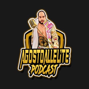 AgostoAllElite Podcast T-Shirt