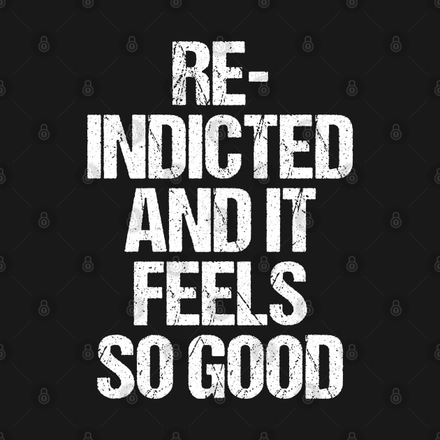 Re-Indicted And It Feels So Good by jplanet