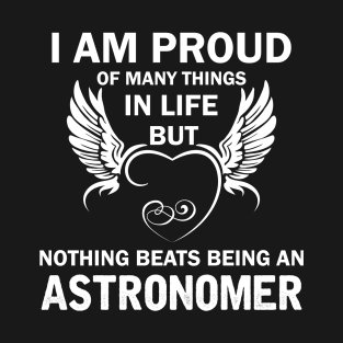 I Am Proud Of Many Things In Life But Nothing Beats Being With My Profession T-Shirt