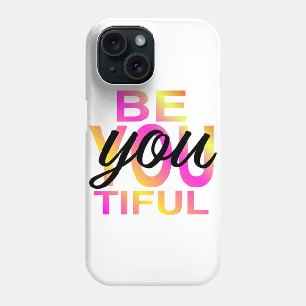 be-you-tiful Phone Case by Nataliatcha23