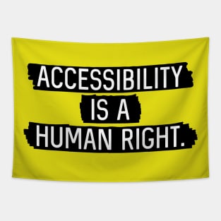 Black BG: Accessibility is a human right. Tapestry