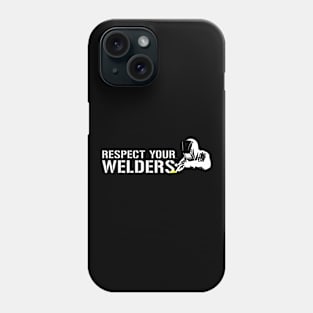 Respect Your Welders Phone Case