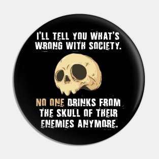 Funny Drink From The Skull Of Your Enemies Pin