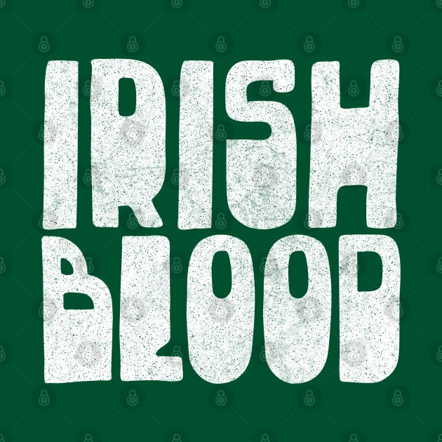 Irish Blood - Original Irish Design - Up The Rebels! by feck!