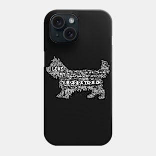 I love my yorkshire terrier Phone Case