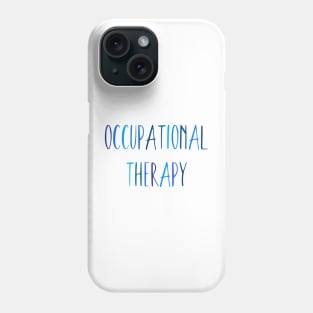 Blue Occupational Therapy text Phone Case