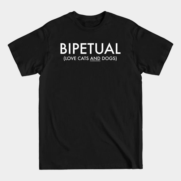 Disover BIPETUAL - Pet Lovers Gift - T-Shirt