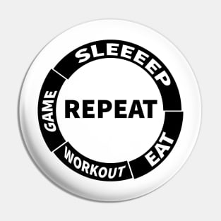 Sleep Eat Workout Game Repeat Pin