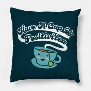 Have A Cup Of Positivity Tea Puns Pillow