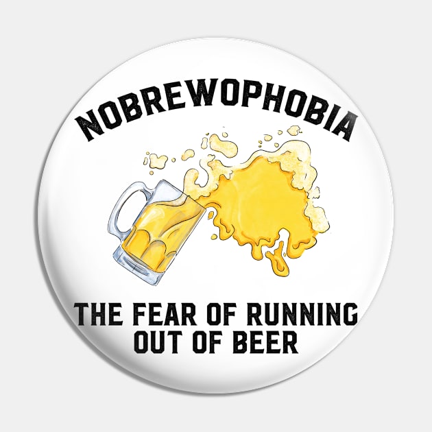 Nobrewophobia "The Fear of Running Out of Beer" Design, Artwork Pin by xcsdesign