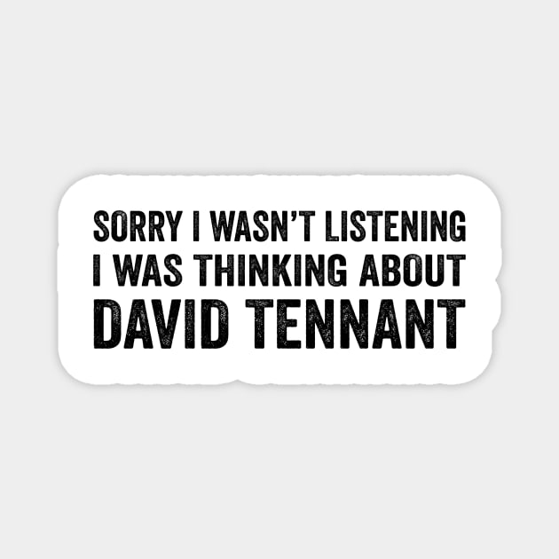 Thinking about David Tennant - Text Style Black Font T-Shirt Magnet by Ipul The Pitiks