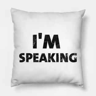 Im Speaking im speaking im speaking im speaking im3 Pillow