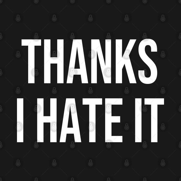 Thanks I Hate It by StickSicky