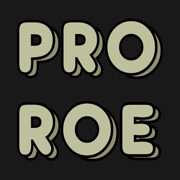 Pro Roe by Mark Ewbie