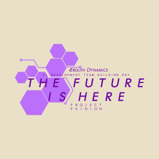 The FUTURE Is Here T-Shirt