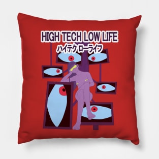 Higt Tech Low Life Pillow