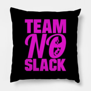 TEAM NO SLACK VALOR Pillow